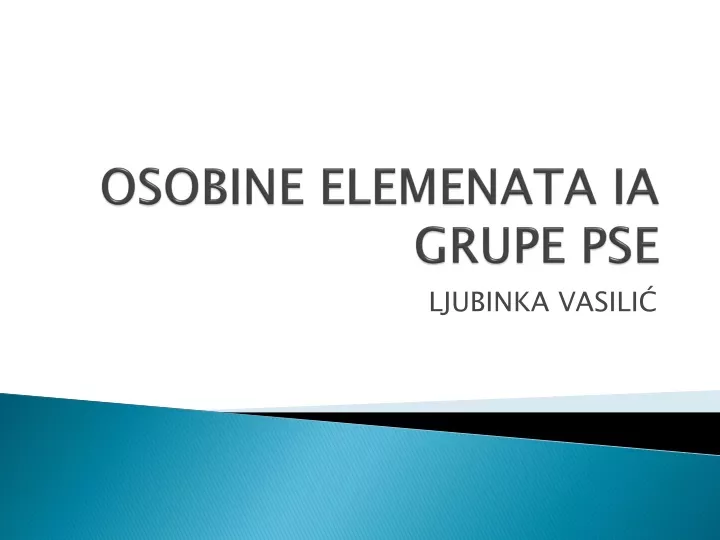 osobine elemenata ia grupe pse