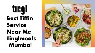Best Tiffin Service Near Me | Tinglmeals | Mumbai