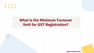 What is the Minimum Turnover limit for GST Registration