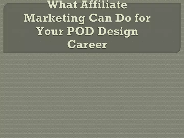 what affiliate marketing can do for your pod design career