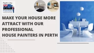 Make Your House More Attract With Our Professional House Painters In Perth