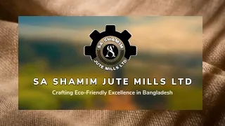 SA Shamim Jute Mills Ltd Best Jute Products Jute Bags Manufacturer in Bangladesh