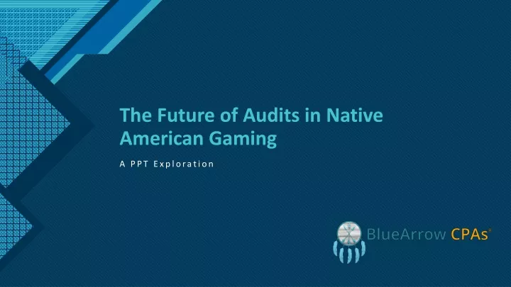 the future of audits in native american gaming