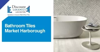 Elevate Your Space with Bathroom Tiles in Market Harborough by Discount Ceramics