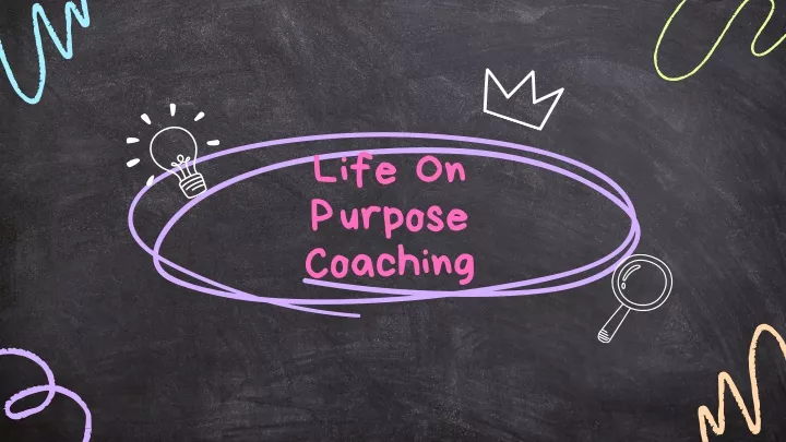 life on purpose coaching