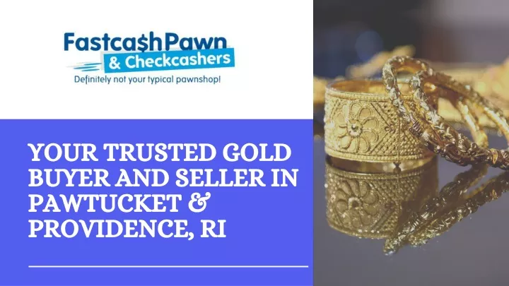 your trusted gold buyer and seller in pawtucket