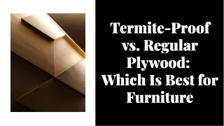 Termite Proof Vs Regular Plywood: Best for Furniture
