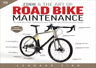 (PDF)FULL DOWNLOAD Zinn and the Art of Road Bike Maintenance: The World's Best-Selling Bicycle Repair and Maintenance Gu