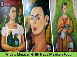 Frida's Mexican Grill- Napa Mexican Food