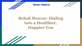 Rehab Rescue: Dialing into a Healthier, Happier You