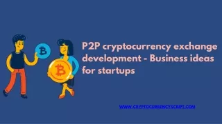 P2P cryptocurrency exchange development - Business ideas for startups