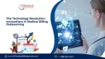 The Technology Revolution Innovations In Medical Billing Outsourcing - slide 1