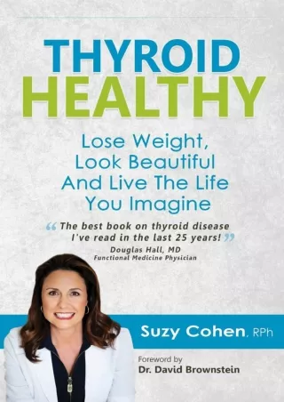 EPUB DOWNLOAD Thyroid Healthy: Lose Weight, Look Beautiful and Live the Life You