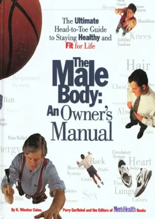 PDF KINDLE DOWNLOAD The Male Body: An Owner's Manual: The Ultimate Head-to-Toe G