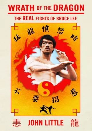 PDF BOOK DOWNLOAD Wrath of the Dragon: The Real Fights of Bruce Lee full
