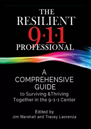 PDF Download The Resilient 911 Professional: A Comprehensive Guide to Surviving