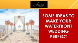 Some Ideas to Make Your Waterfront Wedding Perfect