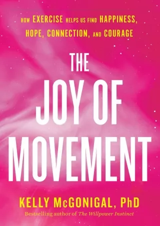 READ [PDF] The Joy of Movement: How exercise helps us find happiness, hope, conn