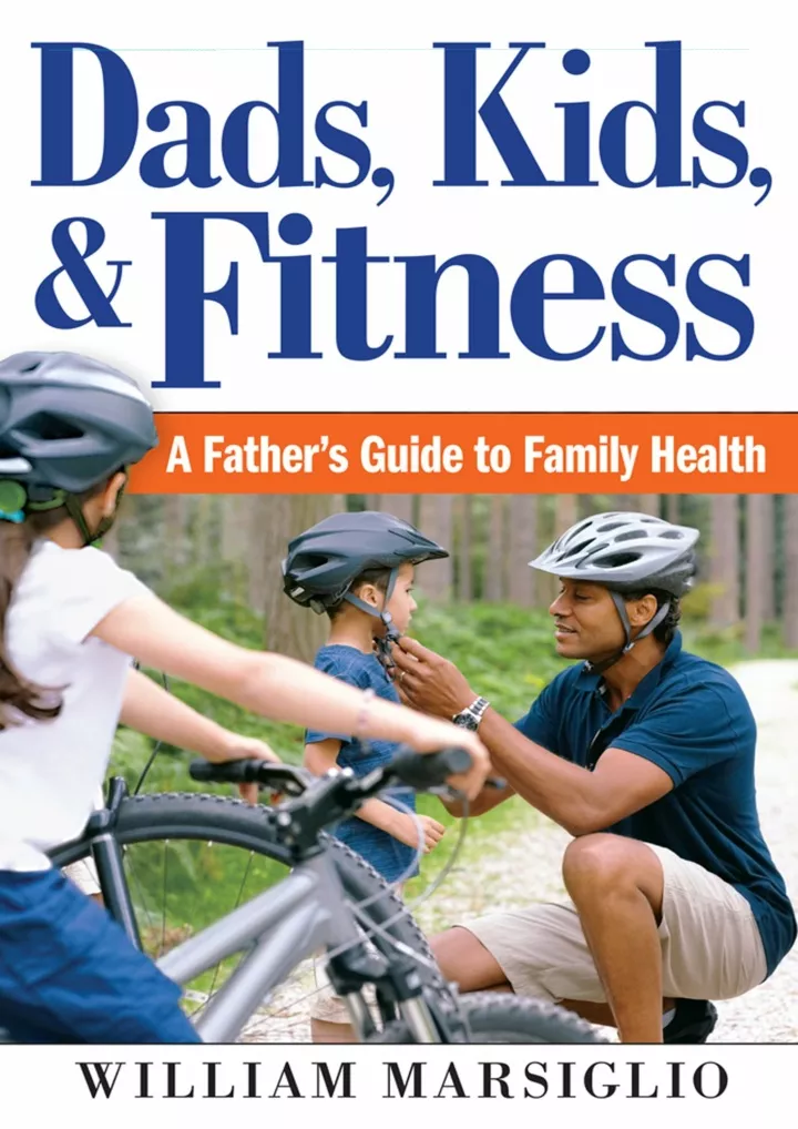 dads kids and fitness a father s guide to family