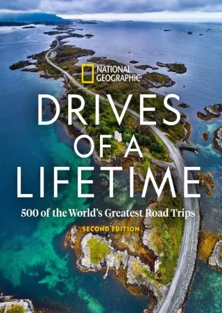 READ/DOWNLOAD Drives of a Lifetime 2nd Edition: 500 of the World's Greatest Road