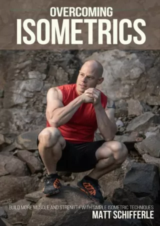 DOWNLOAD [PDF] Overcoming Isometrics: Isometric Exercises for Building Muscle an