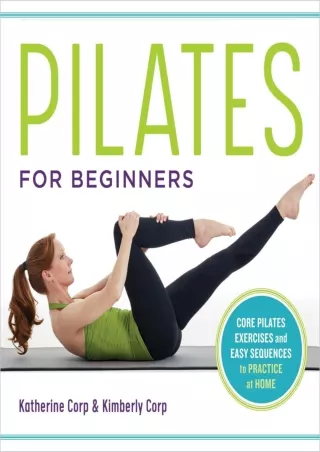 DOWNLOAD [PDF] Pilates for Beginners: Core Pilates Exercises and Easy Sequences