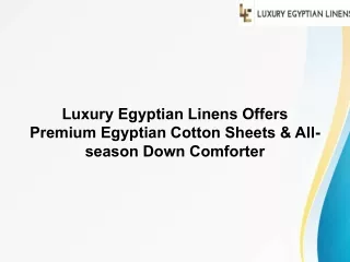 Luxury Egyptian Linens Offers Premium Egyptian Cotton Sheets & All-season Down Comforter