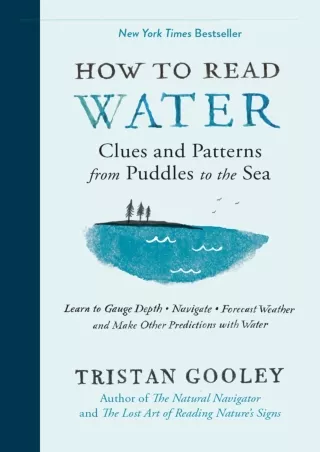 [PDF] DOWNLOAD FREE How to Read Water: Clues and Patterns from Puddles to the Se