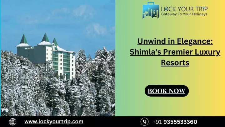 unwind in elegance shimla s premier luxury resorts