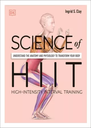 [PDF] DOWNLOAD FREE Science of HIIT: Understand the Anatomy and Physiology to Tr