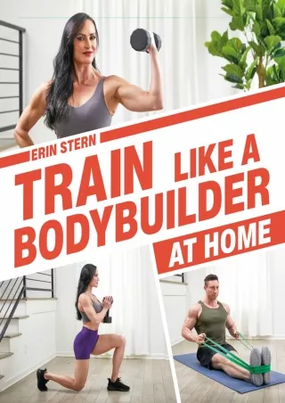 [PDF] READ Free Train Like a Bodybuilder at Home: Get Lean and Strong Without Go