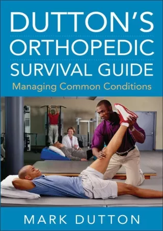 PDF BOOK DOWNLOAD Dutton's Orthopedic Survival Guide: Managing Common Conditions