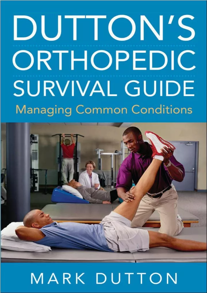 dutton s orthopedic survival guide managing