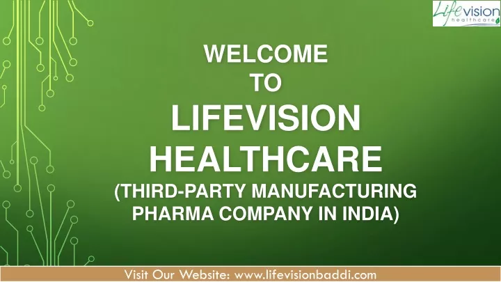 welcome to lifevision healthcare third party manufacturing pharma company in india