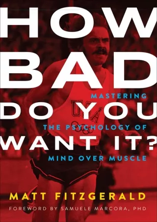 PDF KINDLE DOWNLOAD How Bad Do You Want It?: Mastering the Psychology of Mind ov