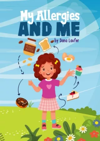 [PDF] DOWNLOAD EBOOK My Allergies and Me: A Heartwarming Children's Book Promoti