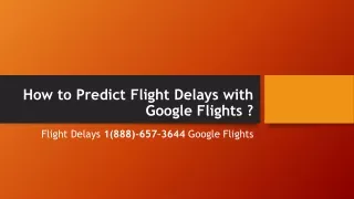 How to Predict Flight Delays with Google Flights ?
