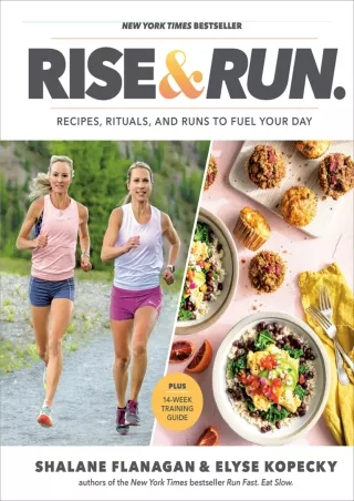 [PDF] READ] Free Rise and Run: Recipes, Rituals and Runs to Fuel Your Day: A Coo