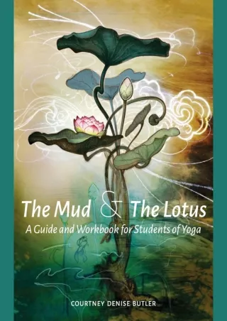 [PDF] DOWNLOAD FREE The Mud & The Lotus: A Guide and Workbook for Students of Yo
