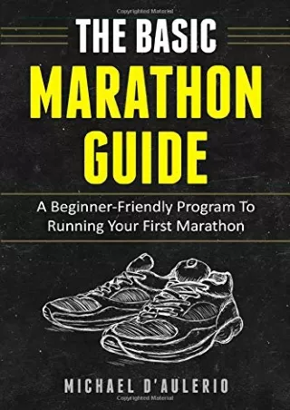 PDF KINDLE DOWNLOAD The BASIC Marathon Guide: A Beginner-Friendly Program To Run