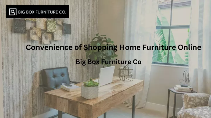 convenience of shopping home furniture online