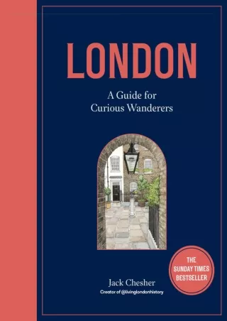 [PDF] DOWNLOAD FREE London: A Guide for Curious Wanderers: THE SUNDAY TIMES BEST