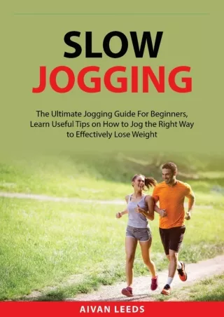 PDF Download Slow Jogging: The Ultimate Jogging Guide For Beginners, Learn Usefu