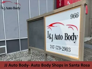 JJ Auto Body- Auto Body Shops in Santa Rosa