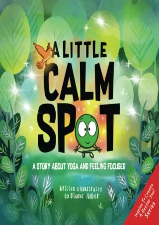 READ [PDF] A Little Calm SPOT: A Story About Yoga and Feeling Focused bestseller