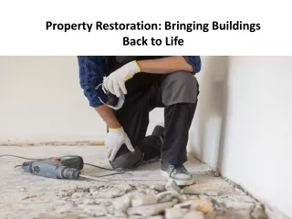 Property Restoration Bringing Buildings Back to Life