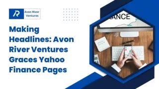 Making Headlines: Avon River Ventures Graces Yahoo Finance Pages