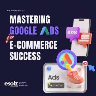 Mastering Google Ads for E-Commerce