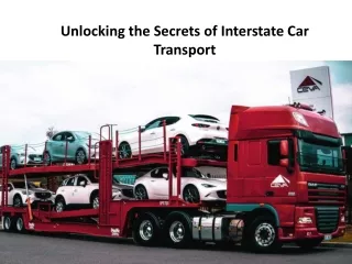 Unlocking the Secrets of Interstate Car Transport