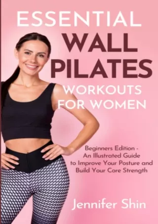 [Ebook] Essential Wall Pilates Workouts For Women: Beginners Edition - An Illustrated